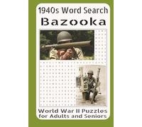 1940s Word Search Bazooka World War II Puzzles for Adults and Seniors: The Rocket Launcher That Changed Infantry Warfare on Every Front
