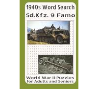 1940s Word Search Famo Half-Track World War II Puzzles for Adults and Seniors: Featuring the Development, Design, Engineering, Towing Capability, Crew ... History and Battlefield Importance of Ge