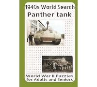 1940s Word Search - Panther Tank: WWII Puzzles for Adults and Seniors Vol. 28: Featuring the Development, Combat Service, Variants, Crews, and ... of the Panzer V Panther in World War II