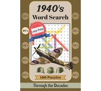 1940s Word Search Puzzle Book: Large Print Nostalgic Puzzles About World War II, Classic Hollywood, Radio, Fashion, and Pop Culture (Through the Decades)