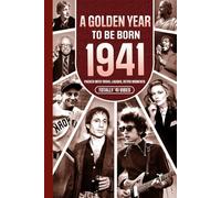 1941 A Golden Year To Be Born: Packed with Trivia, Laughs, Retro Moments & Totally '41 Vibes: UK, US & World News Retold in a Birthday Keepsake for Men, Women, Friends & Loved Ones