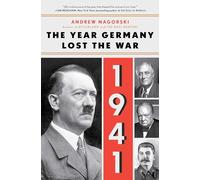 1941: The Year Germany Lost the War: The Year Germany Lost the War