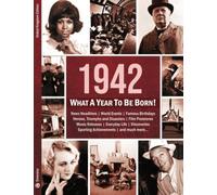 1942: What A Year To Be Born!: The Perfect Present for an 80th Birthday: A Birthday Gift To Treasure: 1 (What A Year To Be Born Series)
