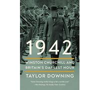 1942: Winston Churchill and Britain's Darkest Hour