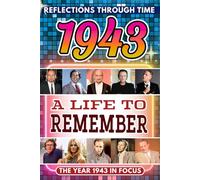1943 in Focus: A Life to Remember - The Year You Were Born Book: A nostalgic gift packed with trivia, brain games, and events to celebrate birthdays, milestones, and memories