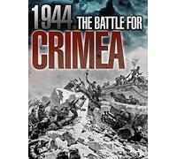 1944 The Battle For Crimea