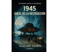 1945 - Ángel de la Destrucción (ALAS DEL TIEMPO)