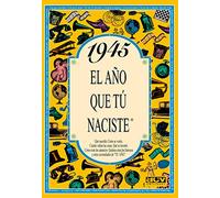 1945 El año que tú naciste