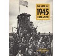 1945: The Year of Liberation