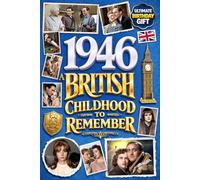 1946 A British Childhood to Remember: A Wonderfully Nostalgic Birthday Gift Full of Laughter and Memories - Packed with Fun Trivia, Memory Games, and Surprising Facts