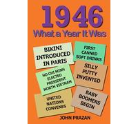 1946: What a Year It Was!