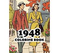 1948 Coloring Book: 1940's Retro coloring book featuring iconic scenes, fashion, and history