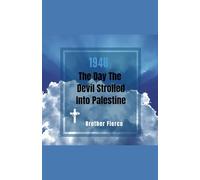 1948. The Day The Devil Strolled Into Palestine (The Beast System)