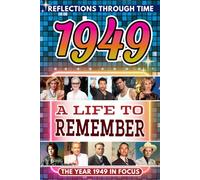 1949 in Focus: A Life to Remember - The Year You Were Born Book: A nostalgic gift packed with trivia, brain games, and events to celebrate birthdays, milestones, and memories