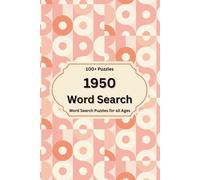 1950 Word Search: 100+ Puzzles Exploring the Events, Culture, and Headlines That Shaped 1950 (Back in Time: Word Searches by Year)