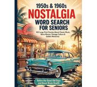 1950s & 1960s Nostalgia Word Search for Seniors: 100 Large Print Puzzles About Classic Music, Retro Movies, Vintage Culture & Golden Memories | Relive the Good Old Days and Boost Brain Health