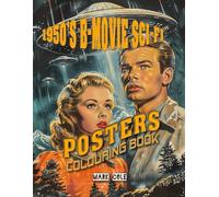 1950's B-Movie Sci-Fi Posters: Colouring Book