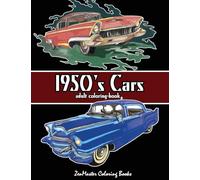 1950's Cars Adult Coloring Book: Cars Coloring Book For Men: Volume 4 (Therapeutic Coloring Books for Adults)