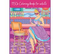 1950s Coloring book for adults: Adult coloring book for seniors large print, Fashion and 60s retro old vintage