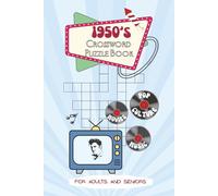 1950s Crossword Puzzle Book: Crossword Puzzles with Easy to Read Print about 1950s Popculture, 1950s Music, 1950s Movies and More | 6x9 inches, 108 ... Birthdays, Holidays, Vacations and Relaxation