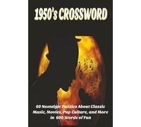 1950's Crossword Puzzle Book for Adults: A Nostalgic Retro Brain Games with Vintage Pop Culture Trivia | Puzzles for Relaxation & Memory Fun |