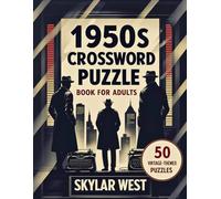 1950s Crossword Puzzle Book for Adults: Relive the Golden Era with 50 Fun and Challenging Puzzles Inspired by the Fabulous Fifties
