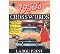 1950s Crossword Puzzle Book For Adults: Relive the Golden Era with Large Print Crosswords Featuring 1950s Music, Fashion, Movies, and History | 8.5 x 11 Inches | 110 Pages of Nostalgic Fun