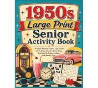 1950s Large Print Senior Activity Book: Nostalgic Memory Games, Easy Puzzles, Trivia, Word Searches, Coloring Pages & Fun Brain Activities for Seniors, Adults, and Memory Care