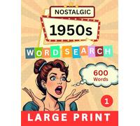1950s Nostalgia Word Search: 50 Large Print Puzzles for Seniors & Adults | A Retro Journey Through Classic Cars, 50s Music, Diner Treats, and Hollywood Icons