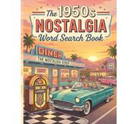 1950's Nostalgia Word Search Puzzle Book: Word Searches with easy to read Print about Classic Theater Nights, Diner Counter Scene, Vintage Lifestyle ... Gift for Vacations, Holidays and Free Times.