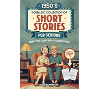 1950s Nostalgic Collection of Short Stories for Seniors: Easy-To-Read Flashback Stories with Coloring Pages in Large Print to Stimulate Memory-a Perfect Gift for Seniors Women & Men
