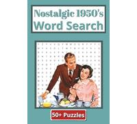 1950's Nostalgic Word Search: 50 Plus Puzzles | 110 Pages | 6 in x 9 in