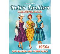 1950s Retro Fashion Coloring Book for Women and Teens Girls: Classic Style Illustrations to Inspire Creativity and Relaxation (Vintage Fashion Series)