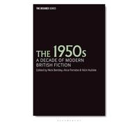1950s, The: A Decade of Modern British Fiction (The Decades Series)