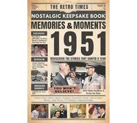 1951 Memories and Moments - Happy Birthday To You: The Retro Times Bringing Yesterday Back to Life - Gift idea for birthdays and anniversaries For Grandparents, Parents, Friends, and Loved ones
