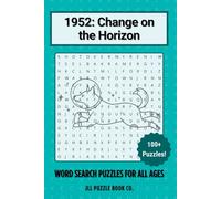 1952: Change on the Horizon Word Search: 100+ themed puzzles covering the year’s biggest breakthroughs, global conflicts, and cultural shifts. (Back in Time: Word Searches by Year)