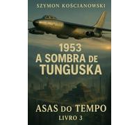 1953 - A Sombra de Tunguska (ASAS DO TEMPO)