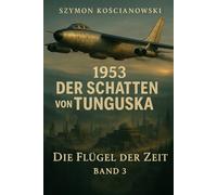 1953 - Der Schatten von Tunguska (Die Flügel der Zeit)