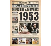 1953 Memories and Moments - Happy Birthday To You: The Retro Times Bringing Yesterday Back to Life - Gift idea for birthdays and anniversaries For Grandparents, Parents, Friends, and Loved ones