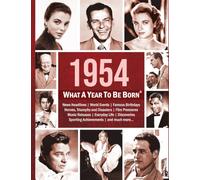 1954: What A Year To Be Born
