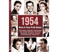 1954: What A Year To Be Born!: A Birthday Gift to Treasure: 9 (What A Year To Be Born Series)
