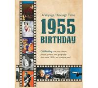 1955 Birthday Book: A Voyage Through Time - Unique Events from 1955 | Perfect Gift for Baby Boomers, Seniors, Mom, Dad | Stimulates the Brain & Promotes Relaxation | Large Print 8.5 x 11 inch