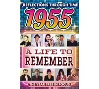 1955 in Focus: A Life to Remember - The Year You Were Born Book: A nostalgic gift packed with trivia, brain games, and events to celebrate birthdays, milestones, and memories