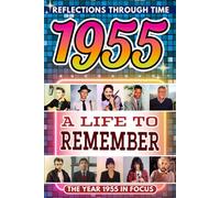 1955 in Focus: A Life to Remember - The Year You Were Born Book: A nostalgic gift packed with trivia, brain games, and events to celebrate birthdays, milestones, and memories