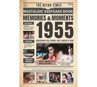 1955 Memories and Moments: The Retro Times Bringing Yesterday Back to Life - Gift idea for birthdays and anniversaries For Grandparents, Parents, Friends, and Loved ones