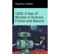 1956: A Year of Wonder in Science Fiction and Beyond