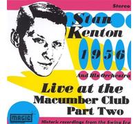 1956: Live At The Macumber Club, Part Two by Stan Kenton and His Orchestra (1995-10-10j