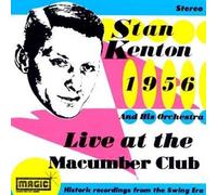 1956: Live at The Macumber Club Volume 1 by Stan Kenton & His Orchestra (1999-12-25)