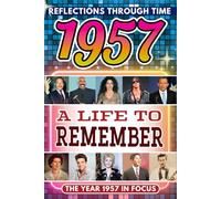 1957 in Focus: A Life to Remember - The Year You Were Born Book: A nostalgic gift packed with trivia, brain games, and events to celebrate birthdays, milestones, and memories