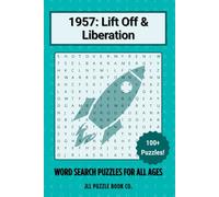 1957: Lift Off and Liberation Word Search Puzzle Book: 100+ word search puzzles uncovering the space race, civil rights, pop culture, and ... of 1957 (Back in Time: Word Searches by Year)
